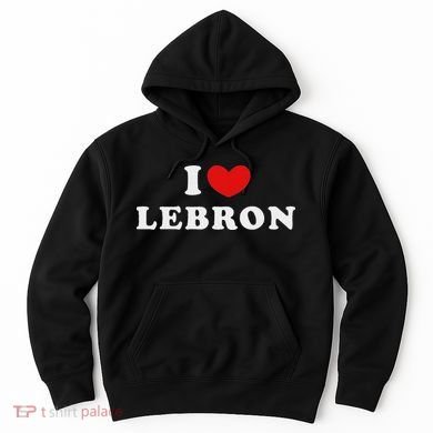 I Love Lebron I Heart Lebron Hoodie