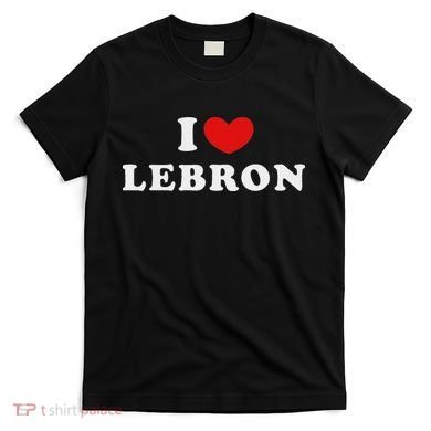 I Love Lebron I Heart Lebron T-Shirt