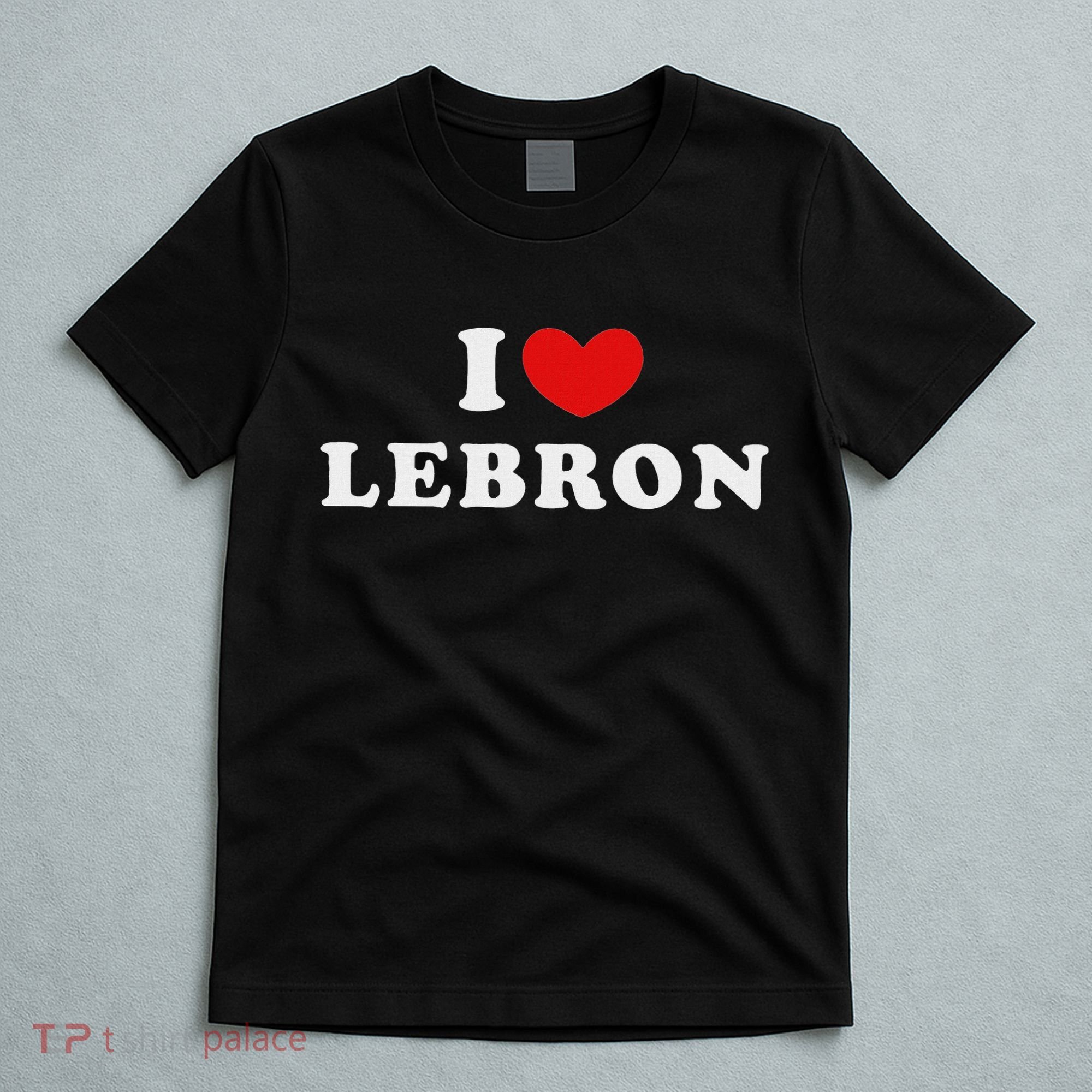 I Love Lebron I Heart Lebron T-Shirt