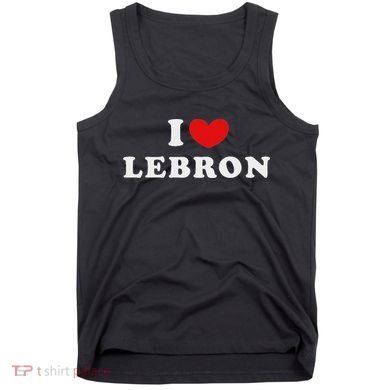 I Love Lebron I Heart Lebron Tank Top