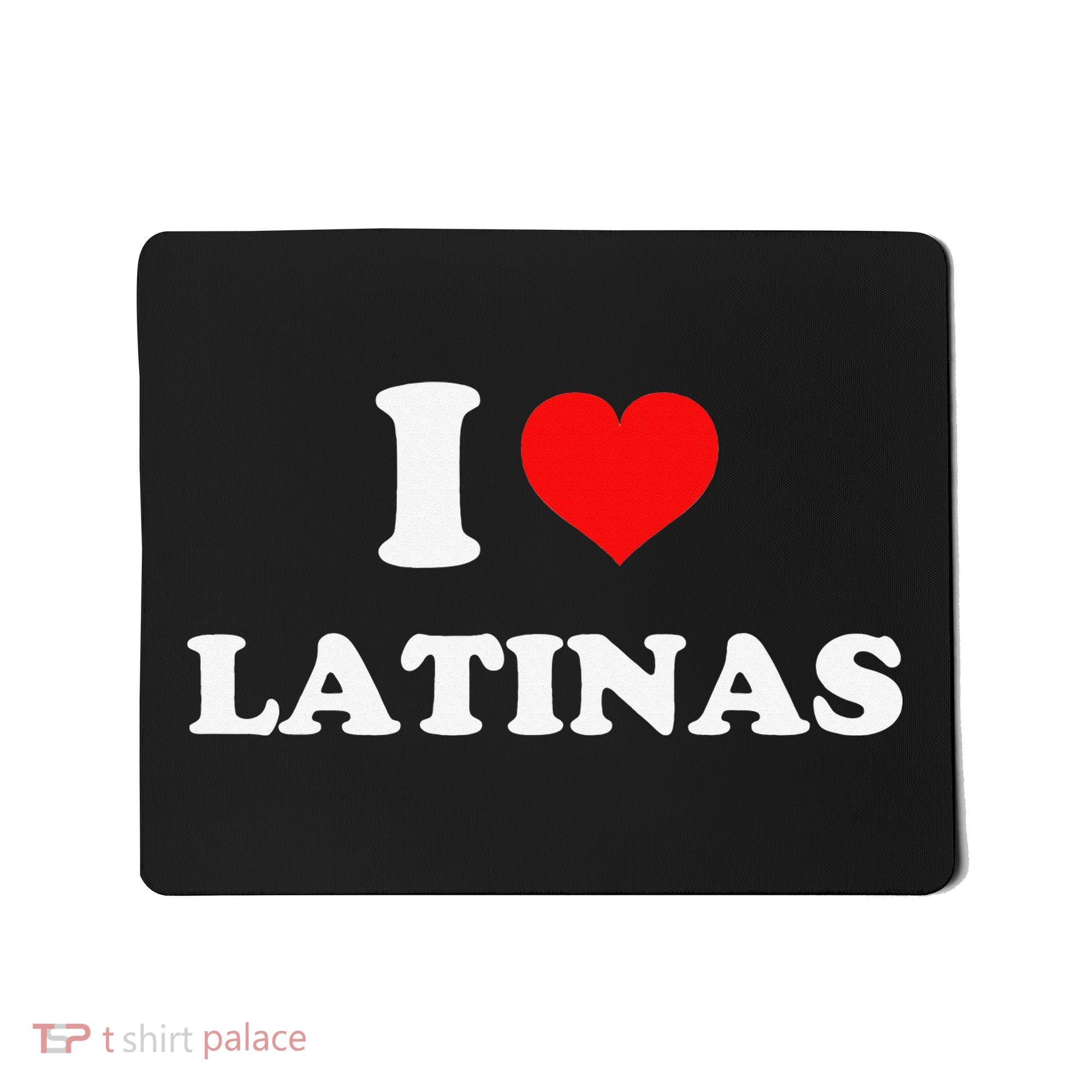 I Love Latinas I Heart Latinas Mousepad