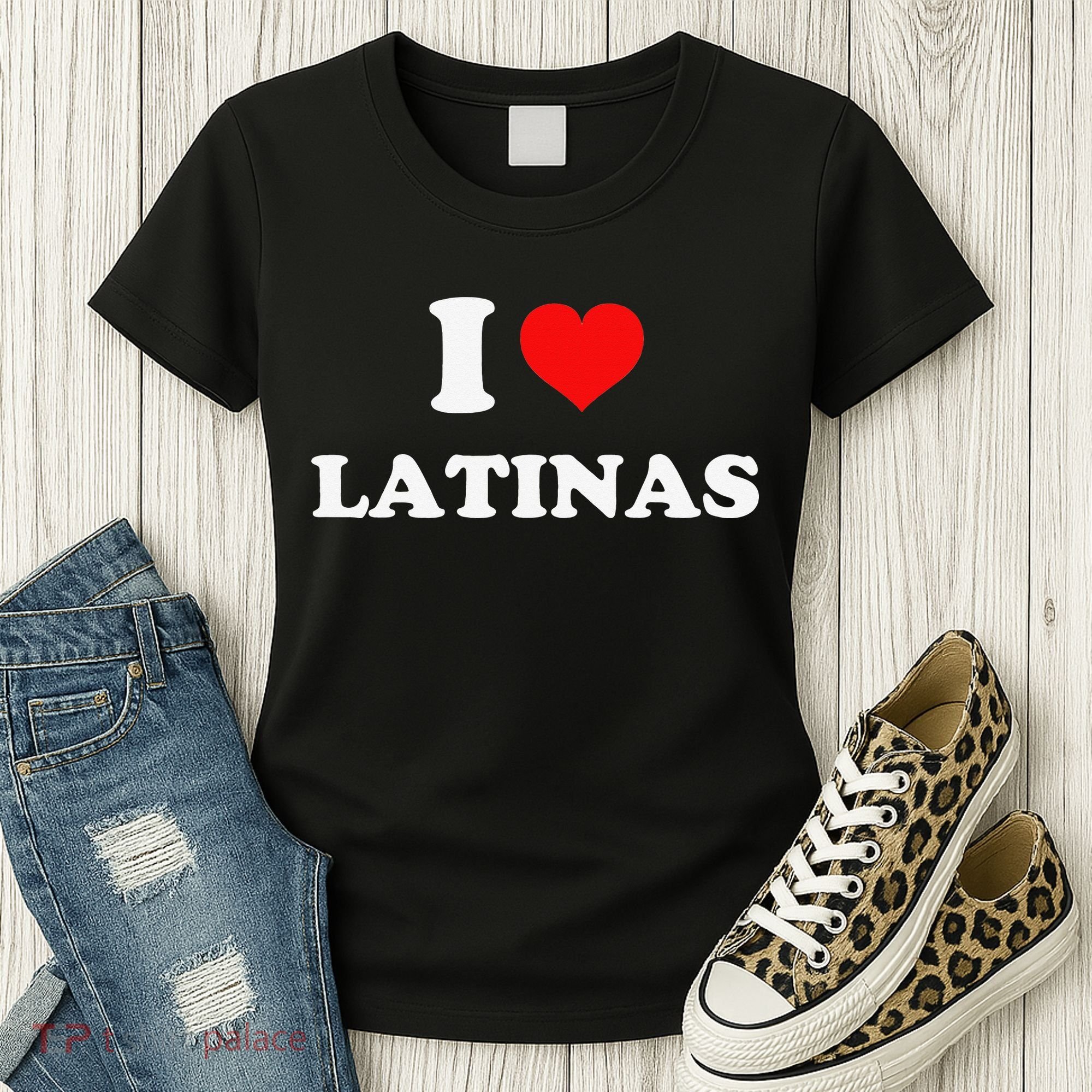 I Love Latinas I Heart Latinas Women's T-Shirt