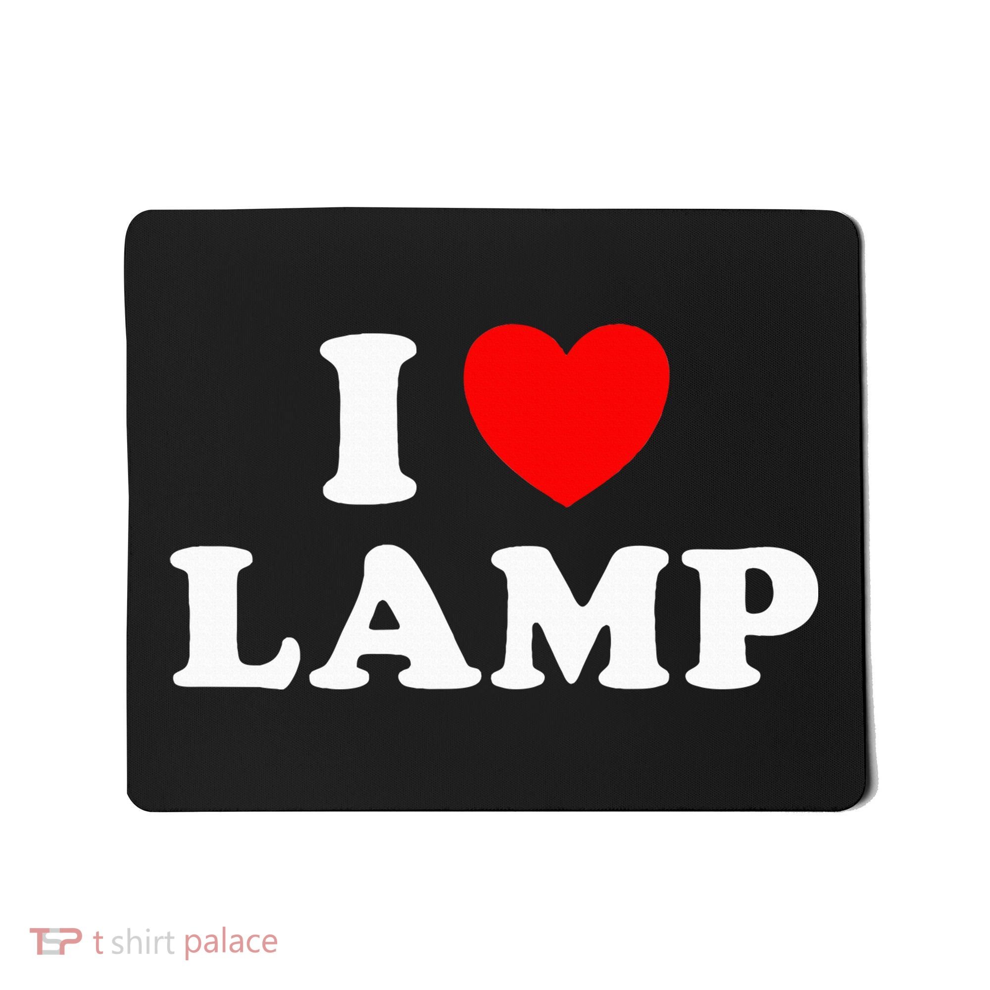 I Love Lamp Funny quotes  Mousepad
