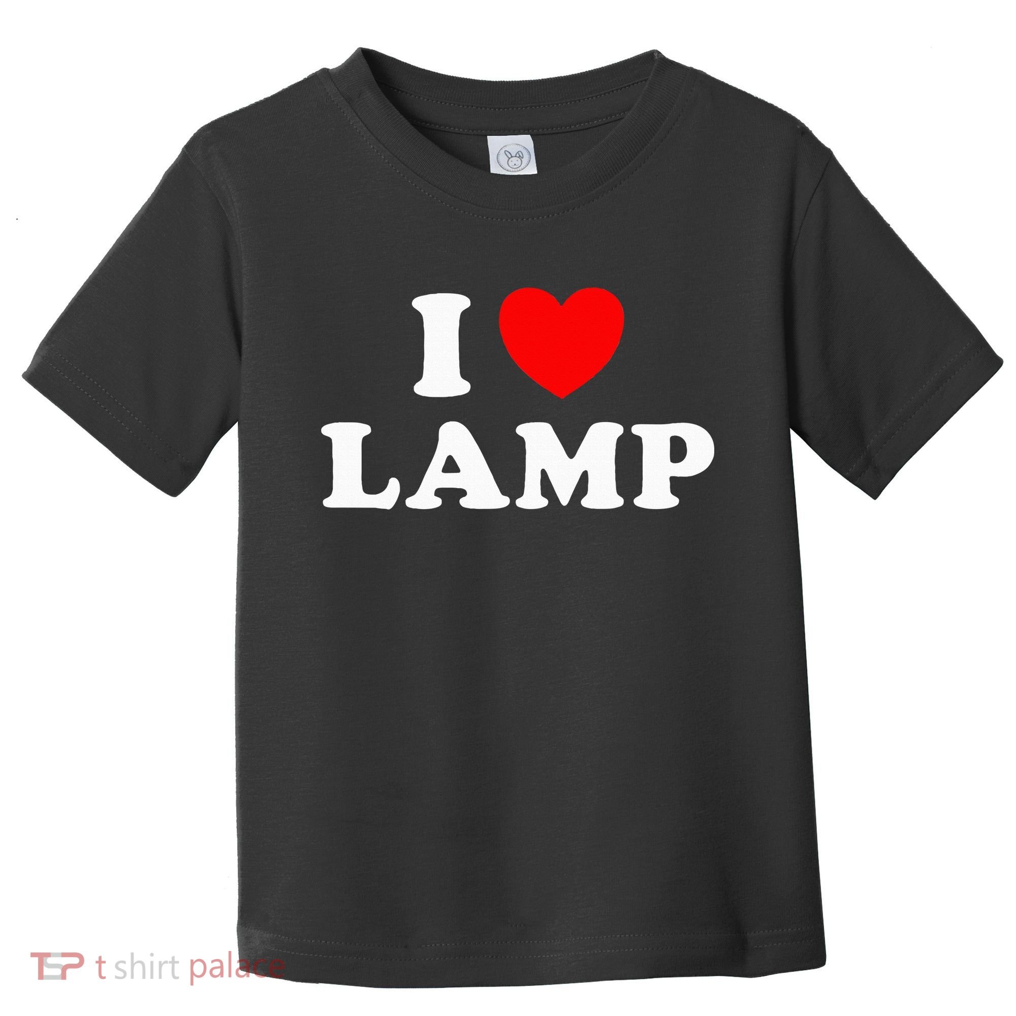 I Love Lamp Funny quotes  Toddler T-Shirt