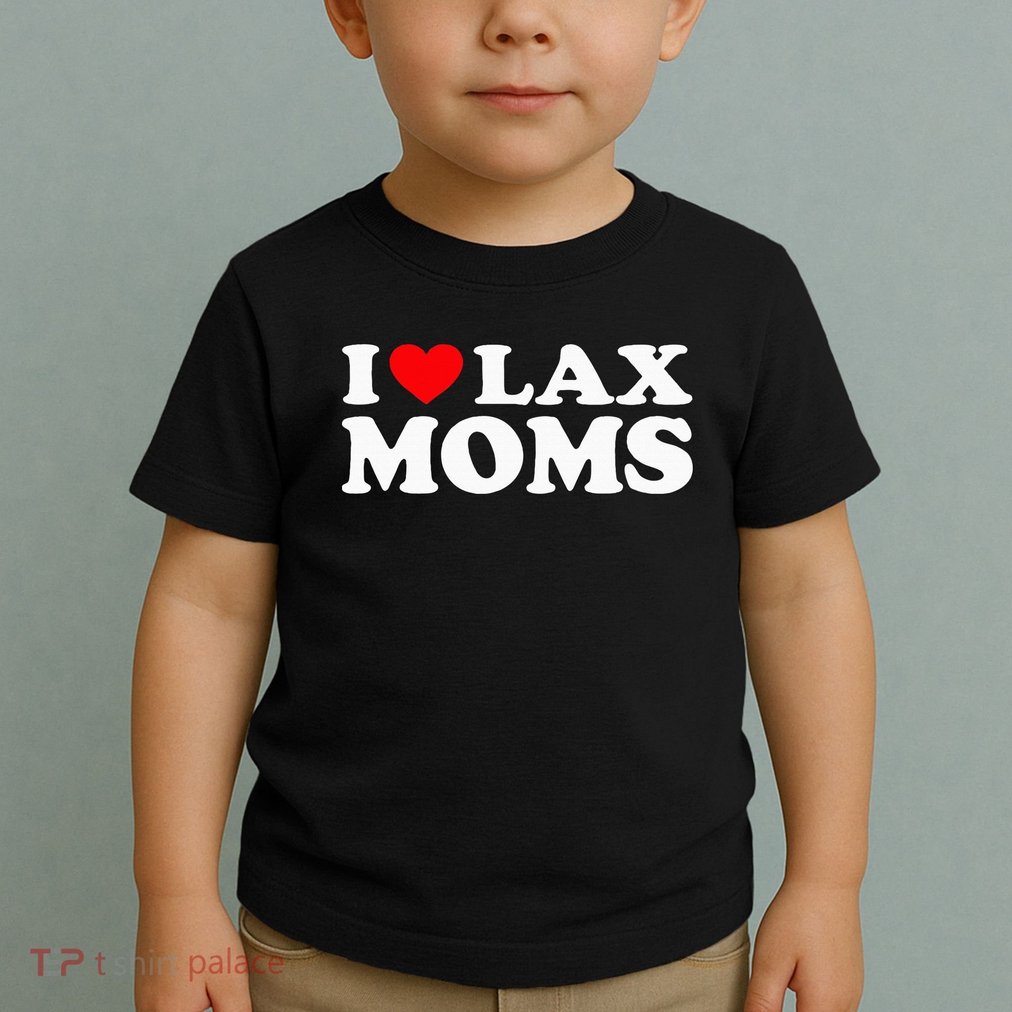 I Love Lax Moms Toddler T-Shirt