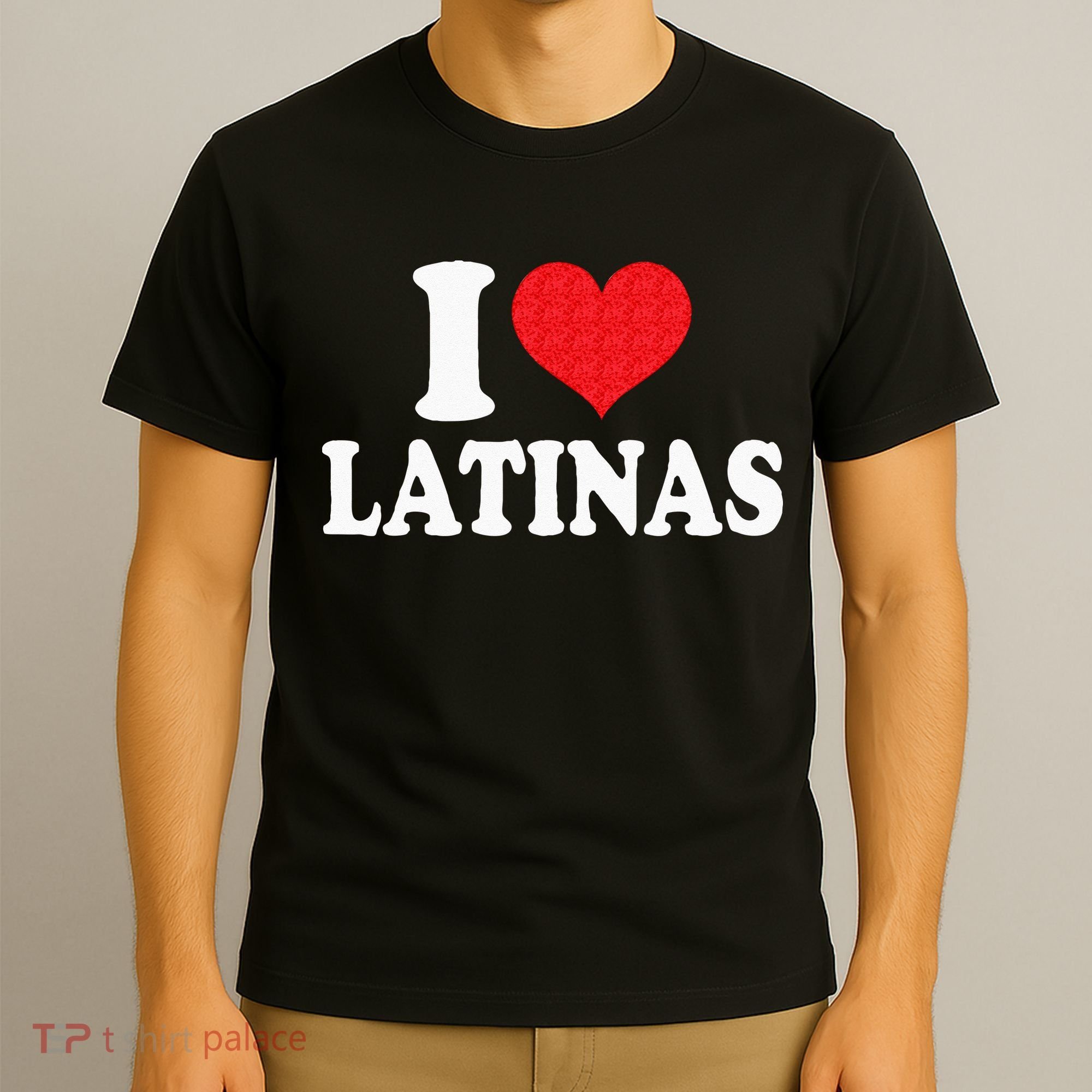 I Love Latinas Heart Love Latinas T-Shirt