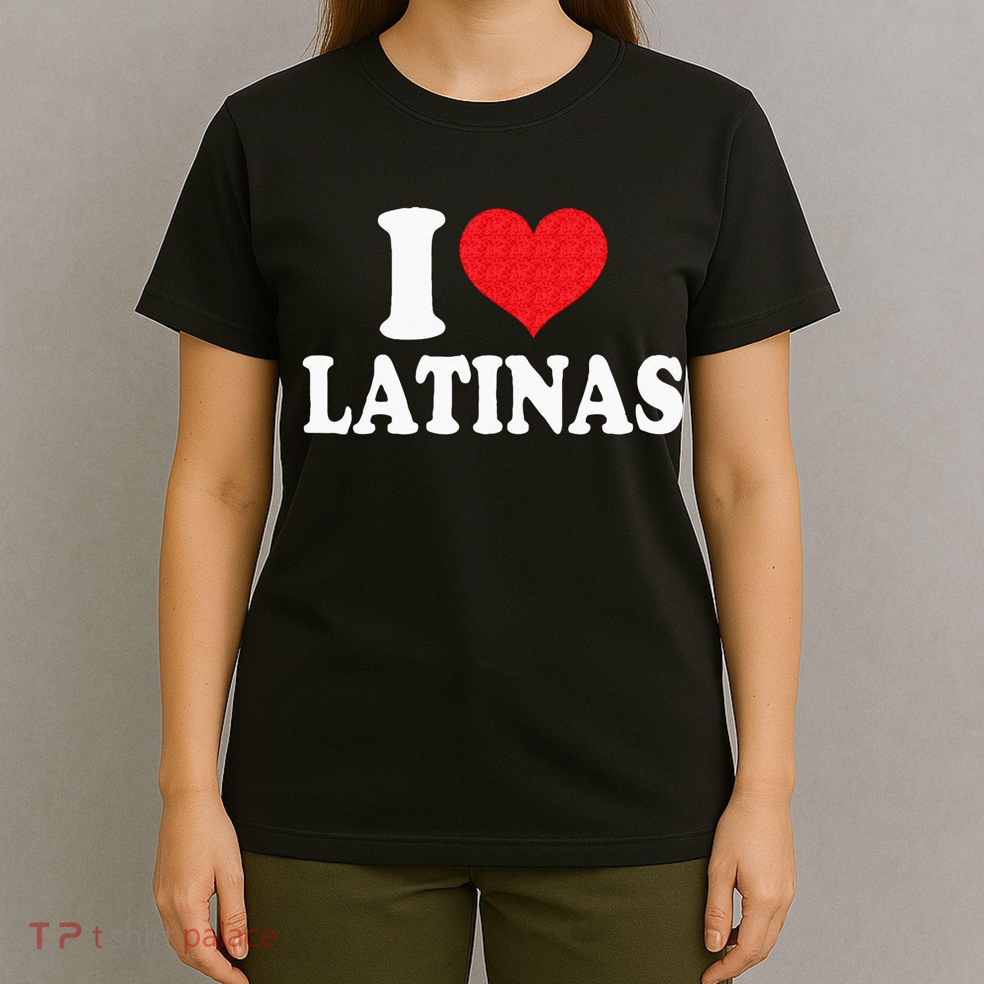I Love Latinas Heart Love Latinas T-Shirt