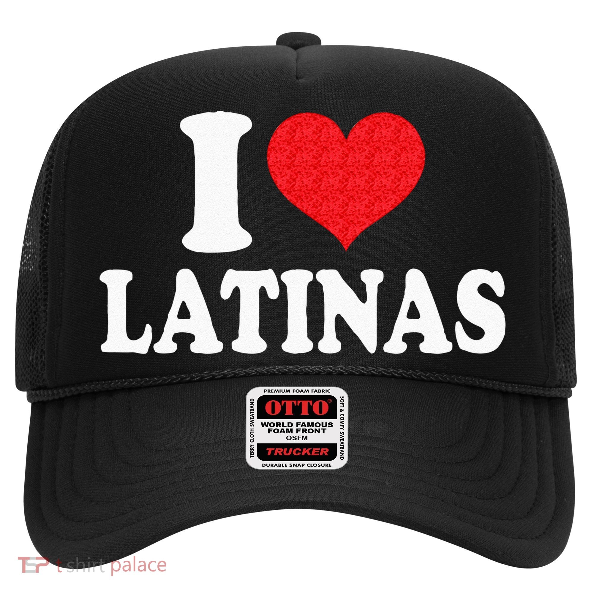 I Love Latinas Heart Love Latinas Hat
