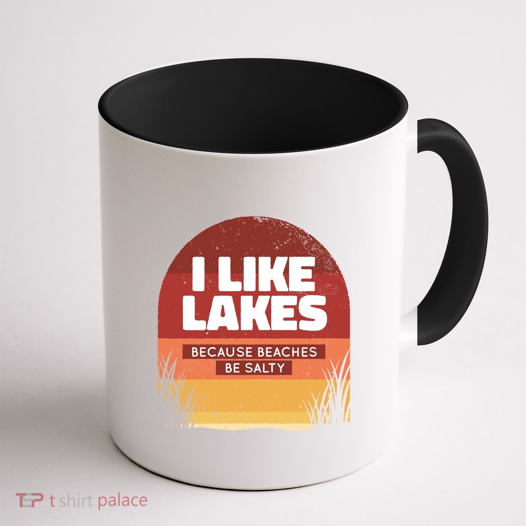 I Like Lakes Because Beaches Be Salty Coffee Mug