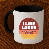 I Like Lakes Because Beaches Be Salty Coffee Mug thumb 2