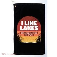 I Like Lakes Because Beaches Be Salty Golf Towel thumb 0
