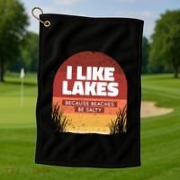 I Like Lakes Because Beaches Be Salty Golf Towel thumb 1