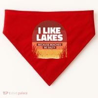 I Like Lakes Because Beaches Be Salty USA-Made Doggie Bandana thumb 0