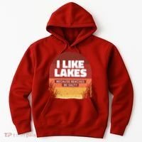 I Like Lakes Because Beaches Be Salty Hoodie thumb 0