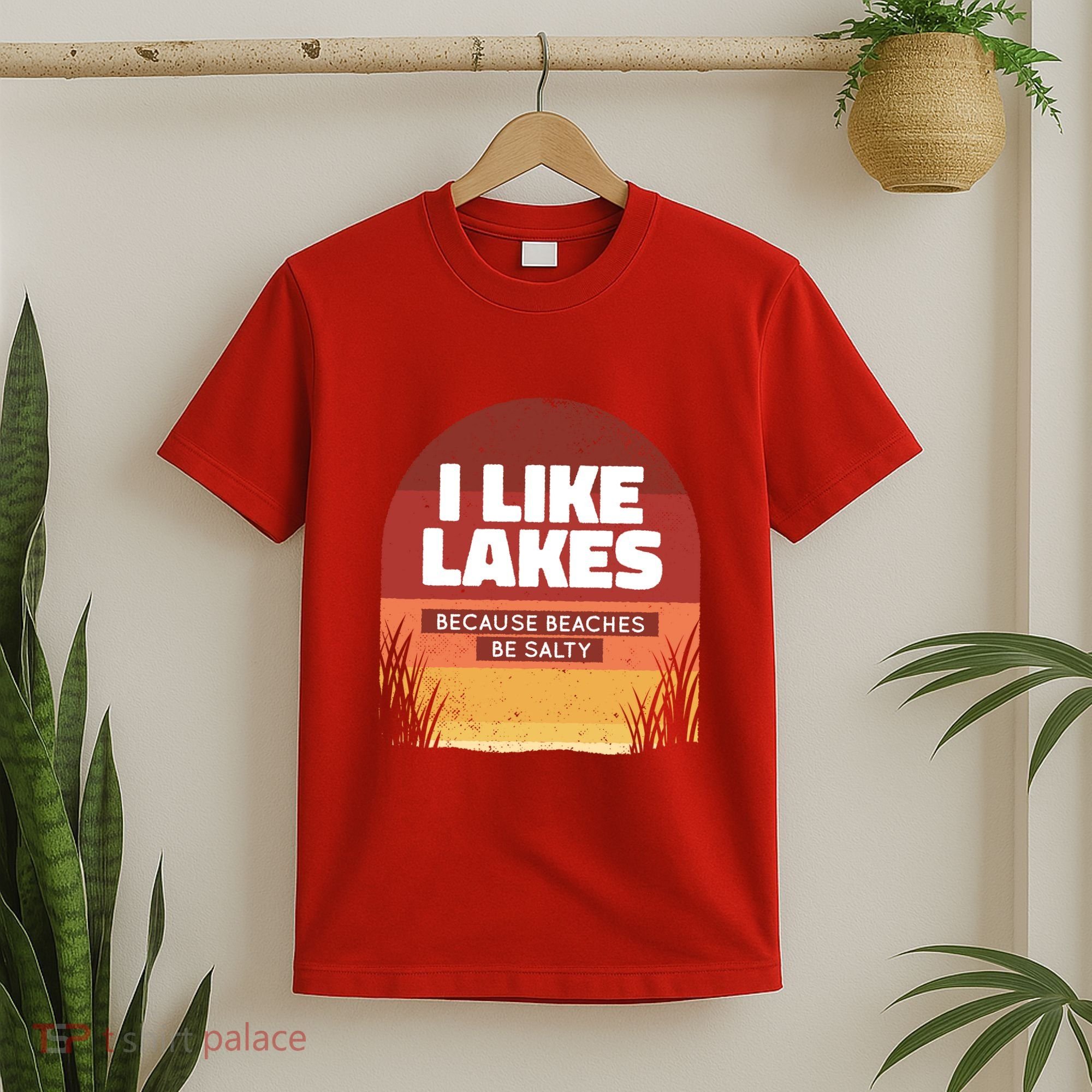 I Like Lakes Because Beaches Be Salty T-Shirt