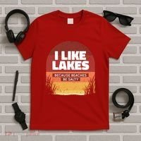 I Like Lakes Because Beaches Be Salty T-Shirt thumb 5