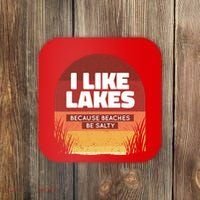 I Like Lakes Because Beaches Be Salty Coaster thumb 0
