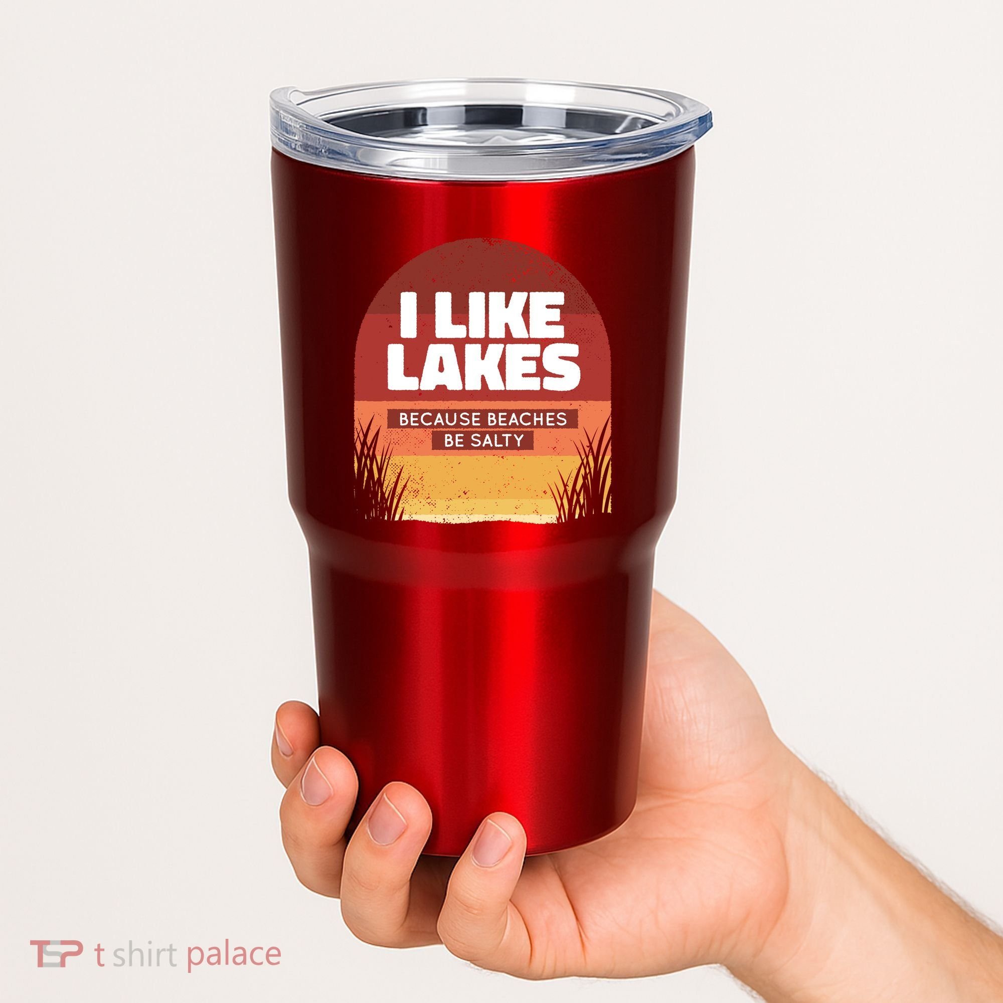 I Like Lakes Because Beaches Be Salty Tumbler