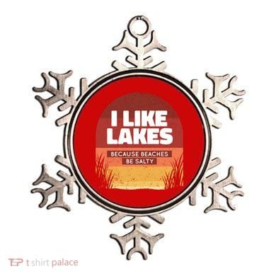 I Like Lakes Because Beaches Be Salty Ornament
