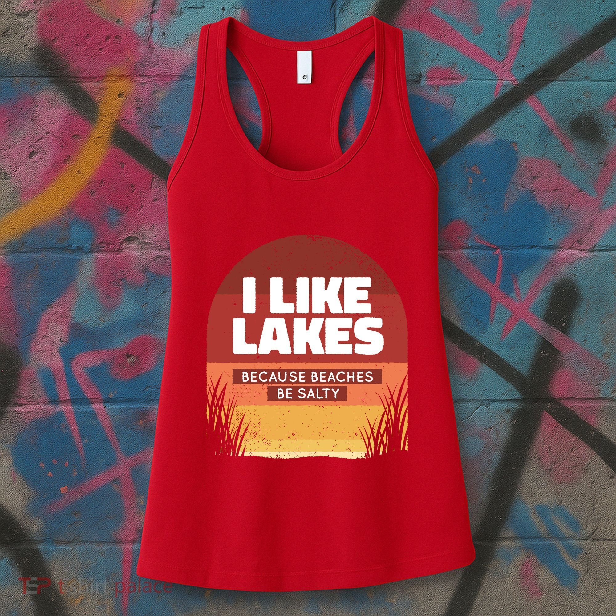 I Like Lakes Because Beaches Be Salty Women's Tank Top