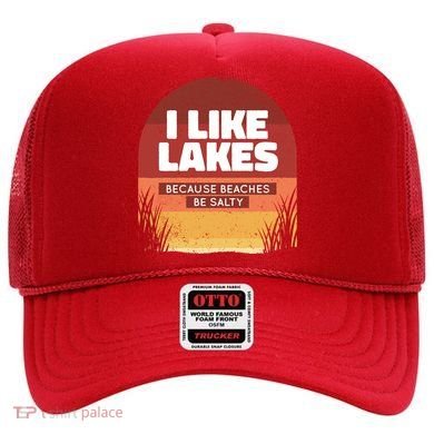 I Like Lakes Because Beaches Be Salty Hat