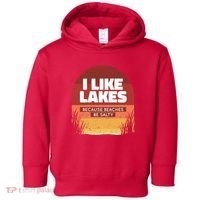 I Like Lakes Because Beaches Be Salty Toddler Hoodie thumb 0