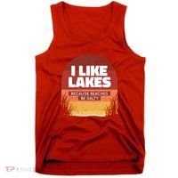 I Like Lakes Because Beaches Be Salty Tank Top thumb 0