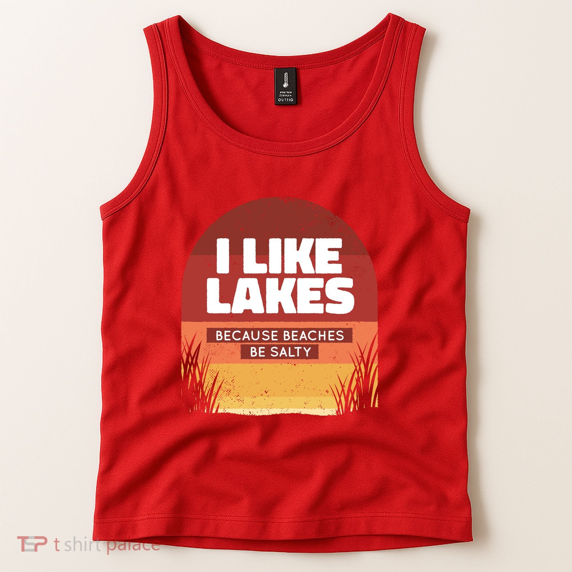 I Like Lakes Because Beaches Be Salty Tank Top