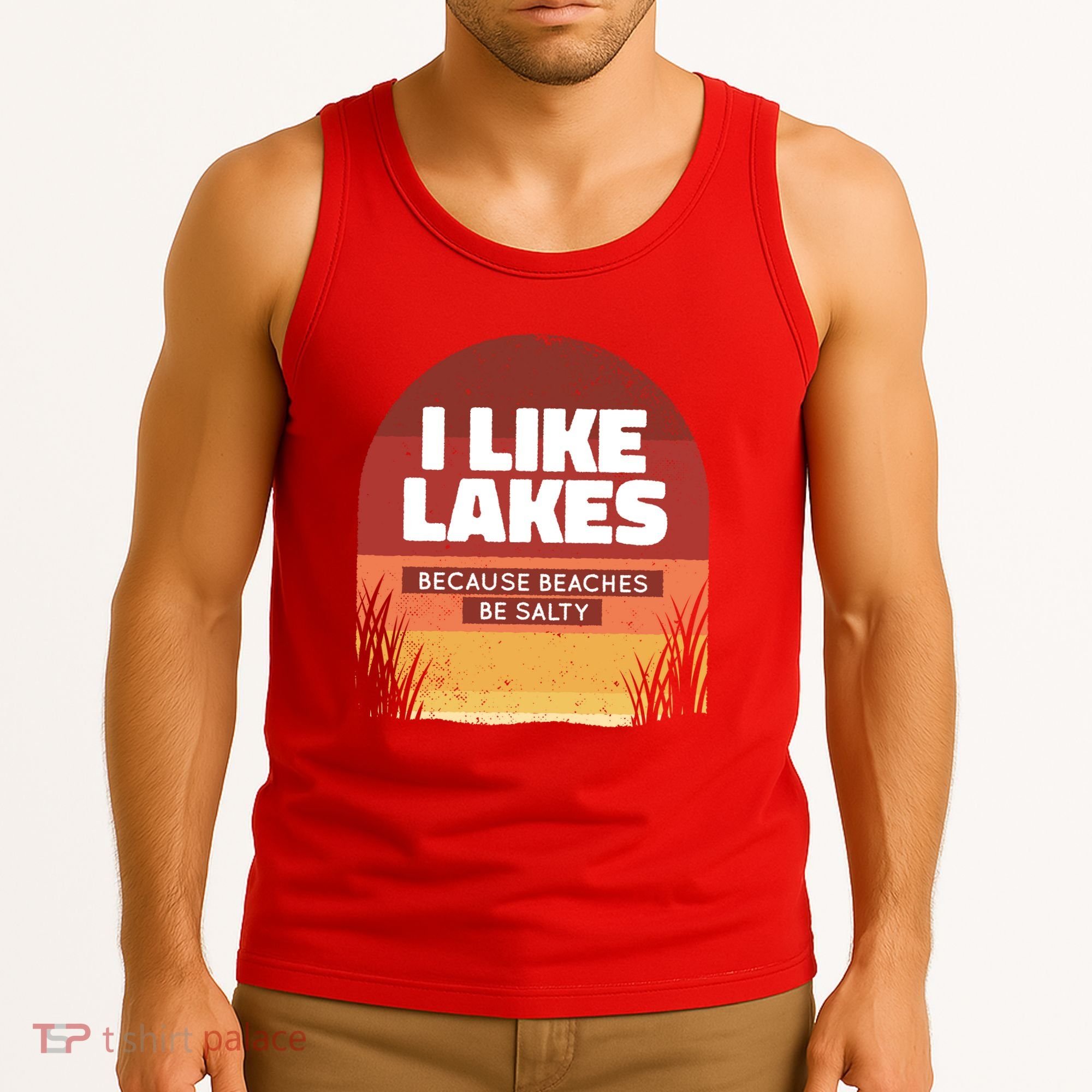 I Like Lakes Because Beaches Be Salty Tank Top