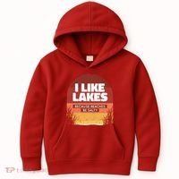 I Like Lakes Because Beaches Be Salty Kids Hoodie thumb 0