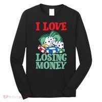I Love Losing Money - Premium Long Sleeve Shirt thumb 0