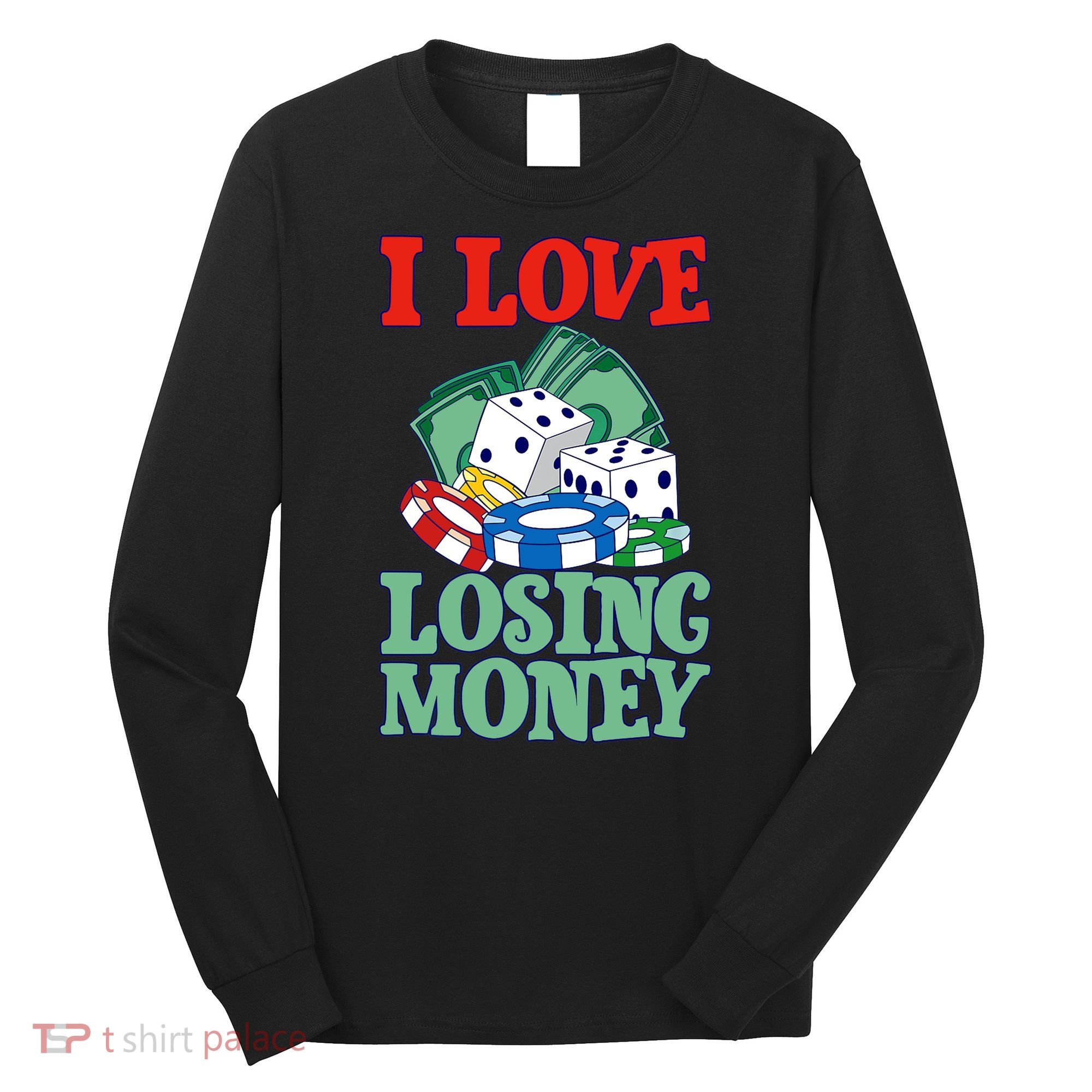 I Love Losing Money - Premium Long Sleeve Shirt