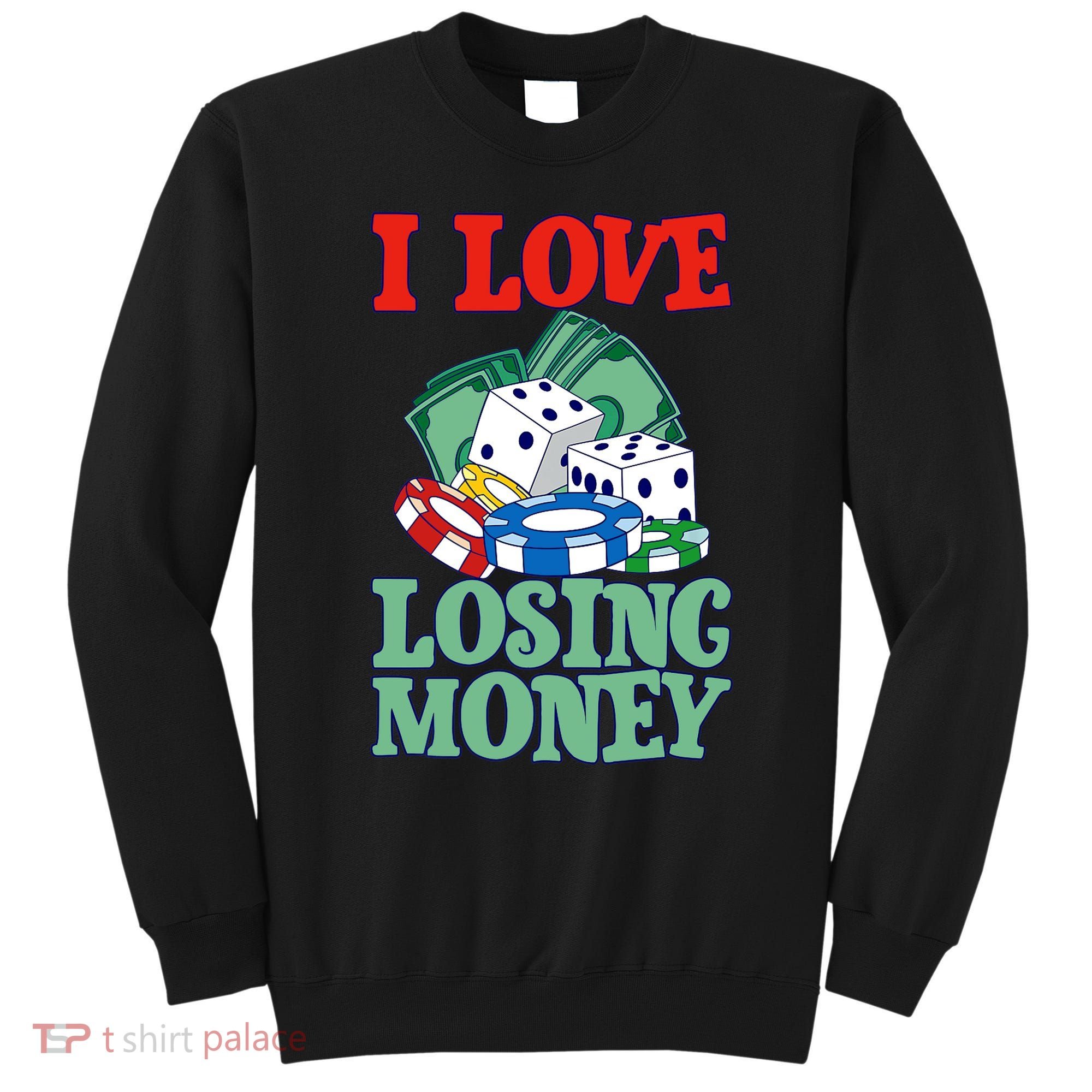 I Love Losing Money - Premium Sweatshirt