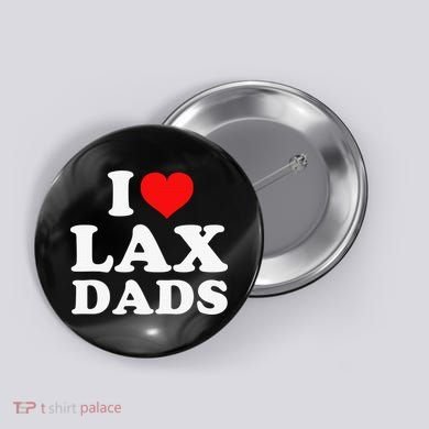 I Love Lax Dads Button