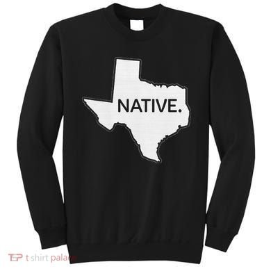 I Love Lone Star State Texas Native Sweatshirt