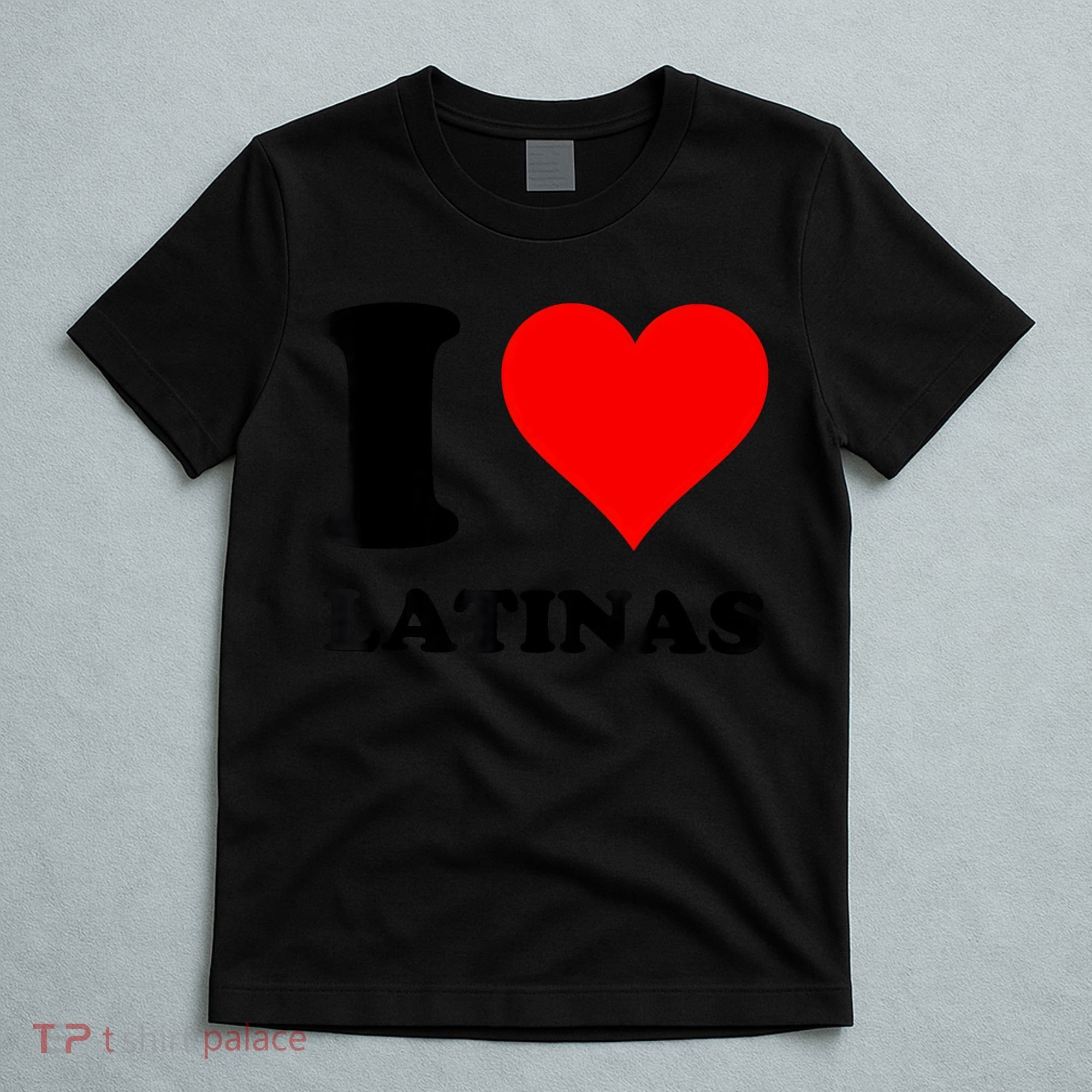 I Love Latinas T-Shirt