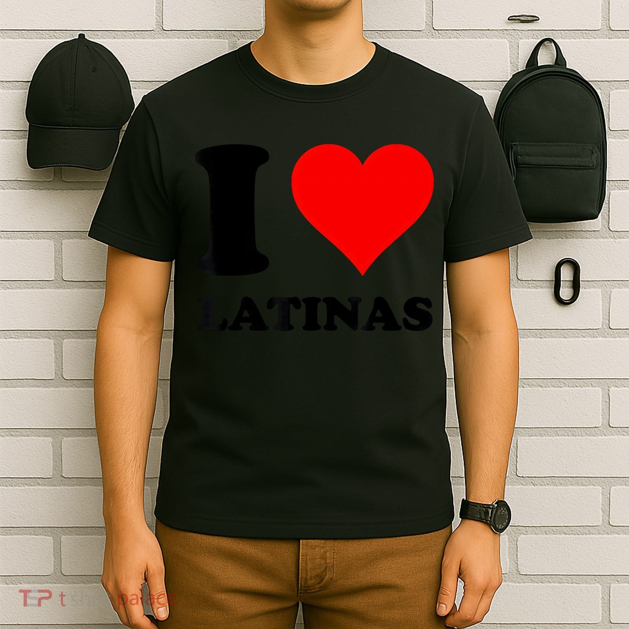I Love Latinas T-Shirt