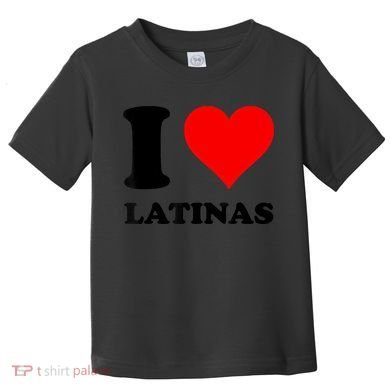I Love Latinas Toddler T-Shirt