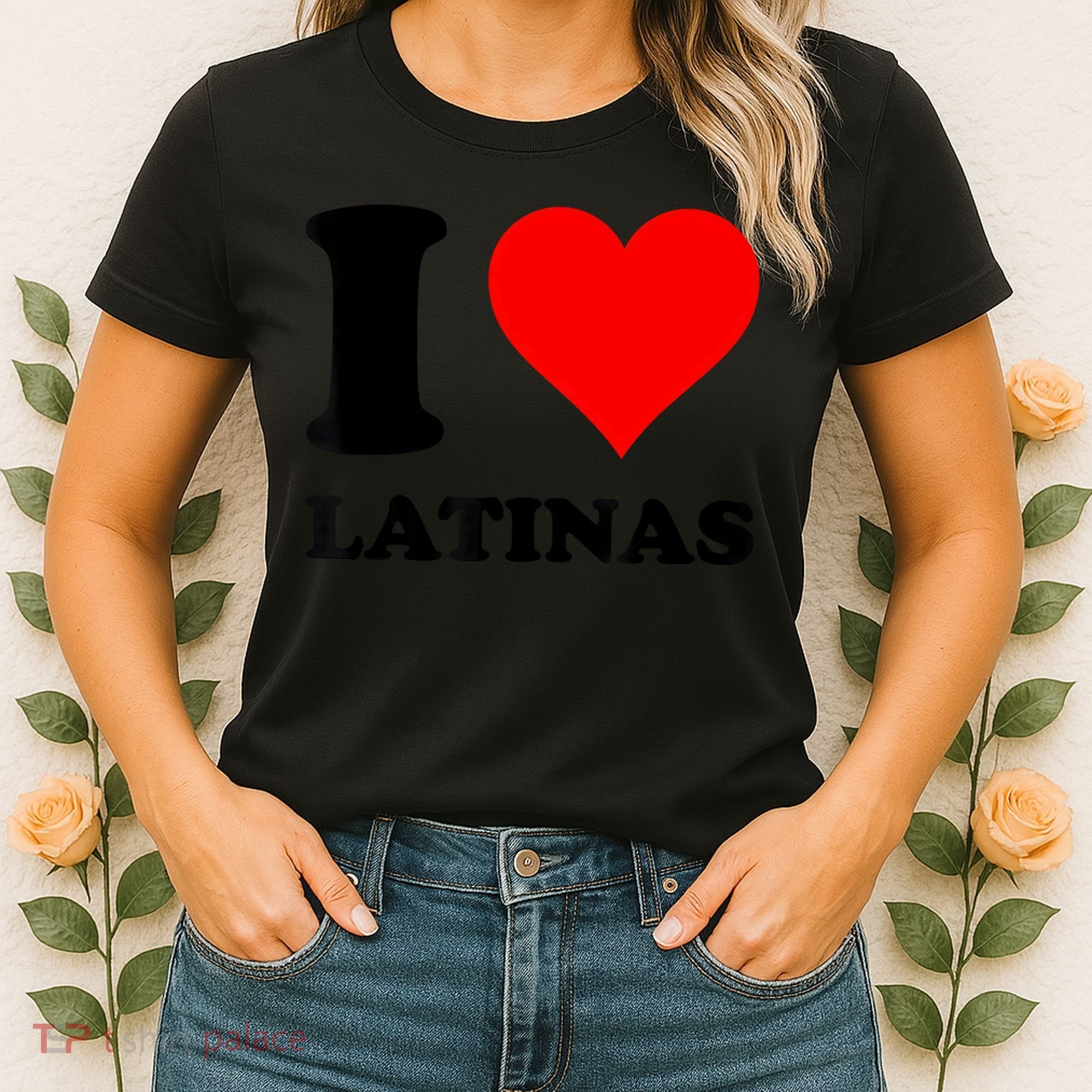 I Love Latinas Women's T-Shirt