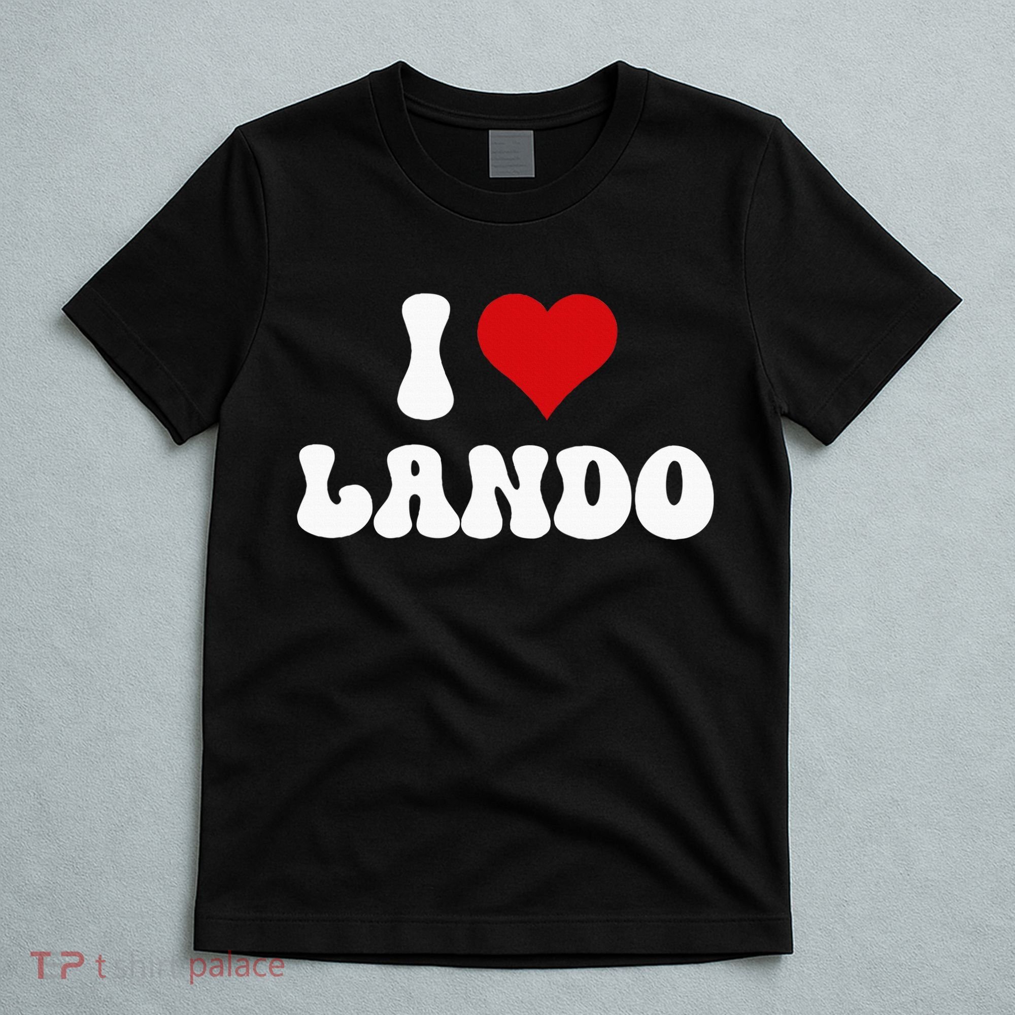 I Love Lando I Heart Lando Valentine's Day T-Shirt