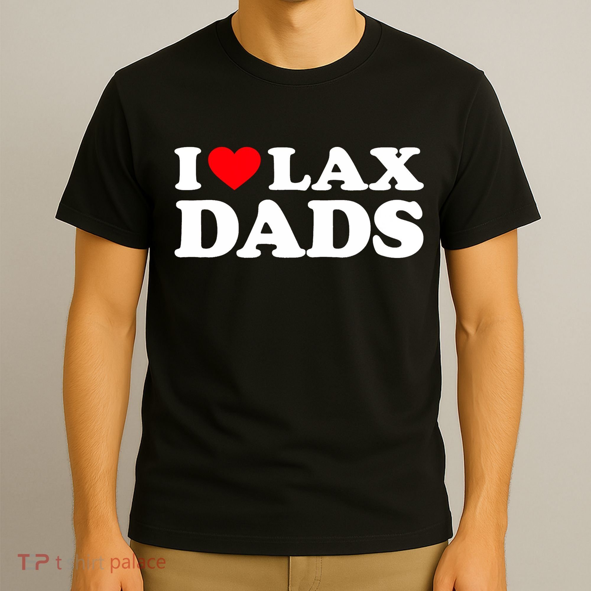 I Love Lax Dads I Heart Lax Dads T-Shirt