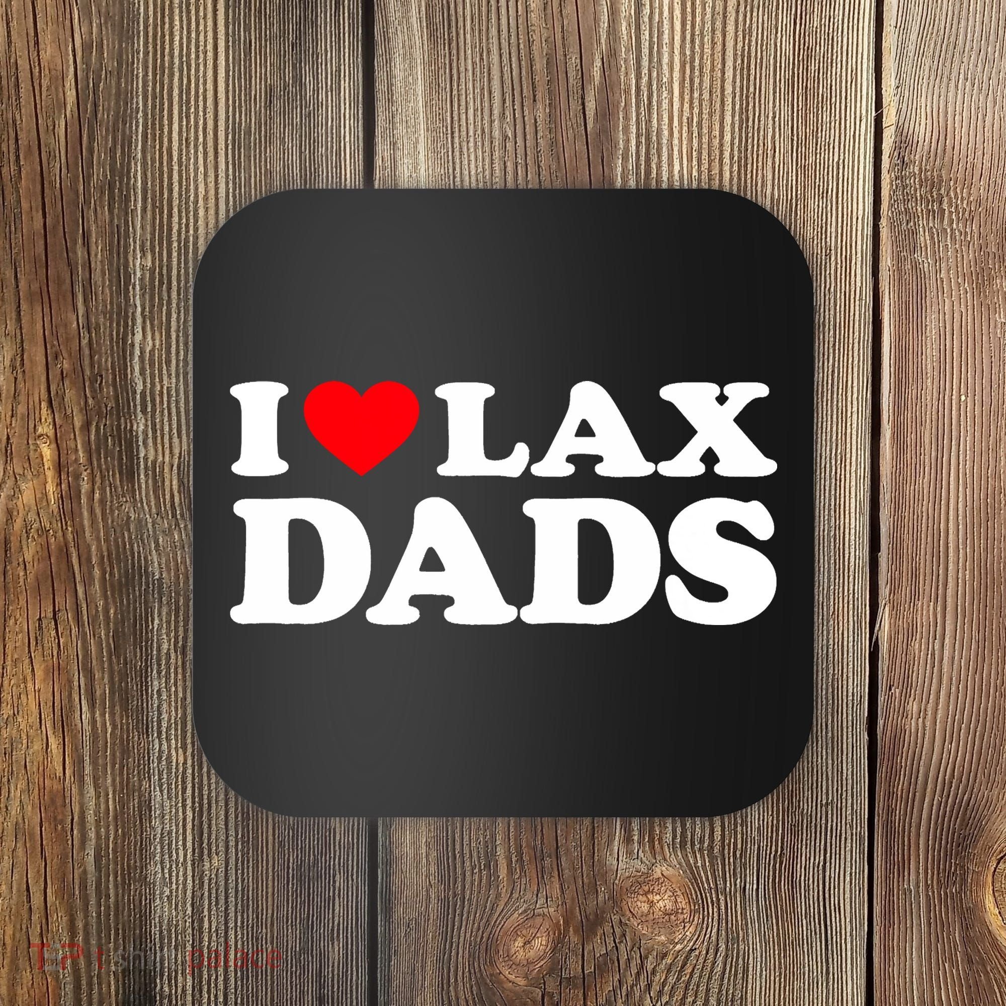 I Love Lax Dads I Heart Lax Dads Coaster