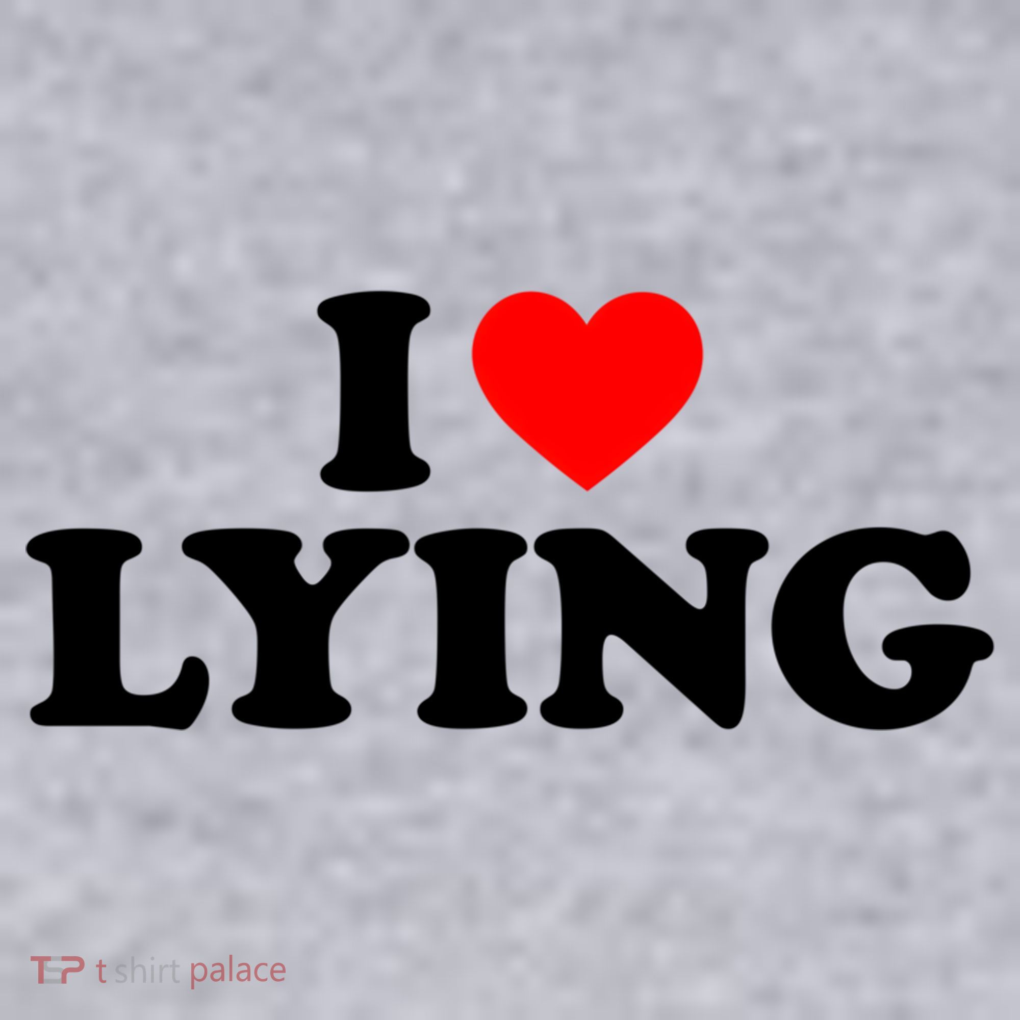 I Love Lying Gift I Heart Lying Funny Gift Women's Sweatshirt