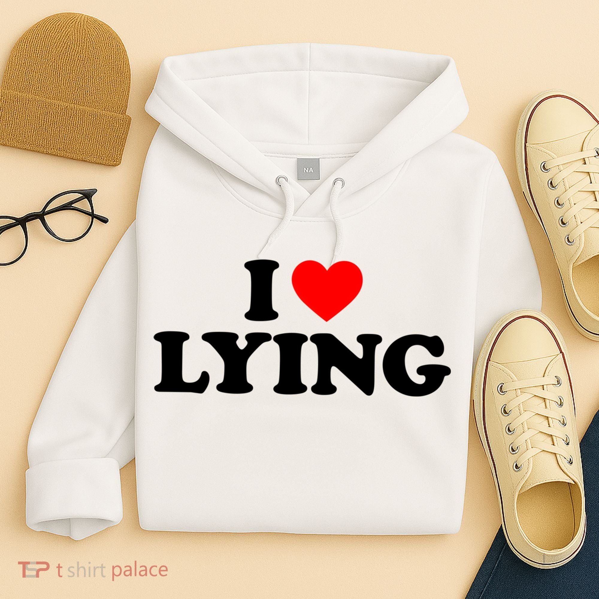 I Love Lying Gift I Heart Lying Funny Gift Hoodie