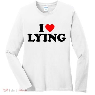 I Love Lying Gift I Heart Lying Funny Gift Women's Long Sleeve Shirt