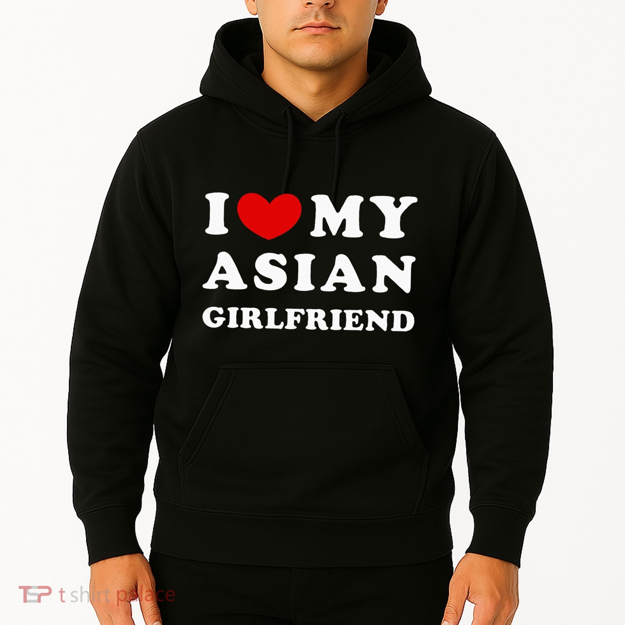 I Love My Asian Girlfriend Hoodie