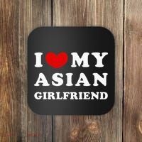 I Love My Asian Girlfriend Coaster thumb 0