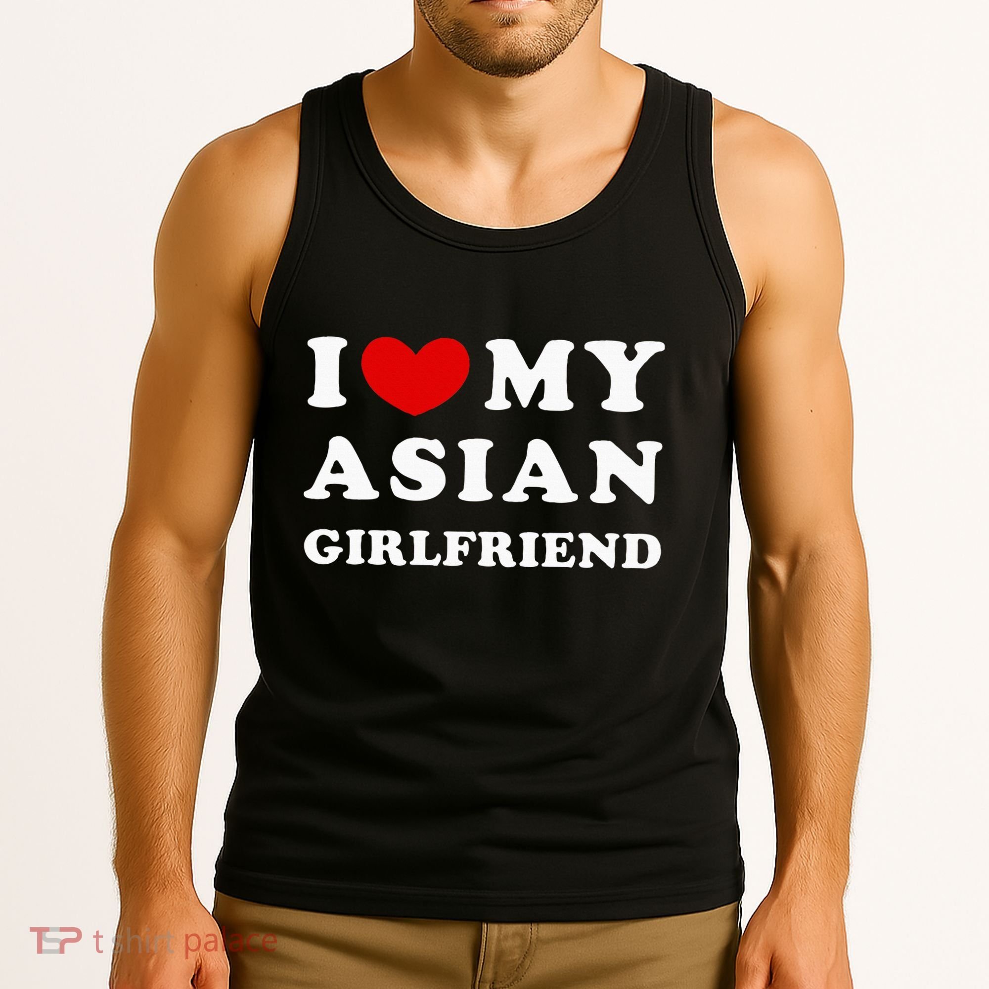 I Love My Asian Girlfriend Tank Top