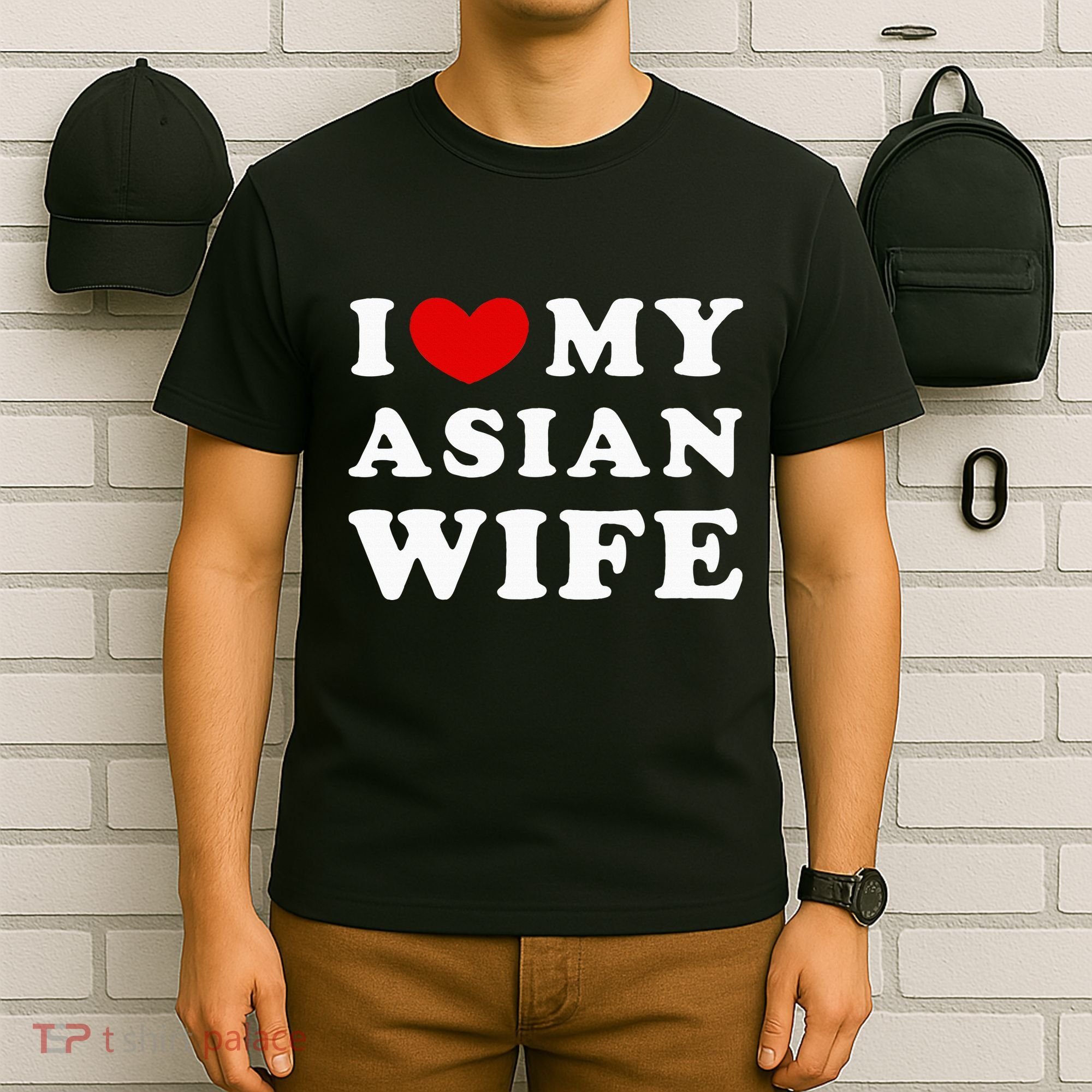 I Love My Asian Wife T-Shirt