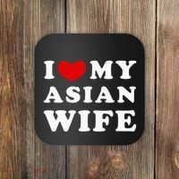 I Love My Asian Wife Coaster thumb 0